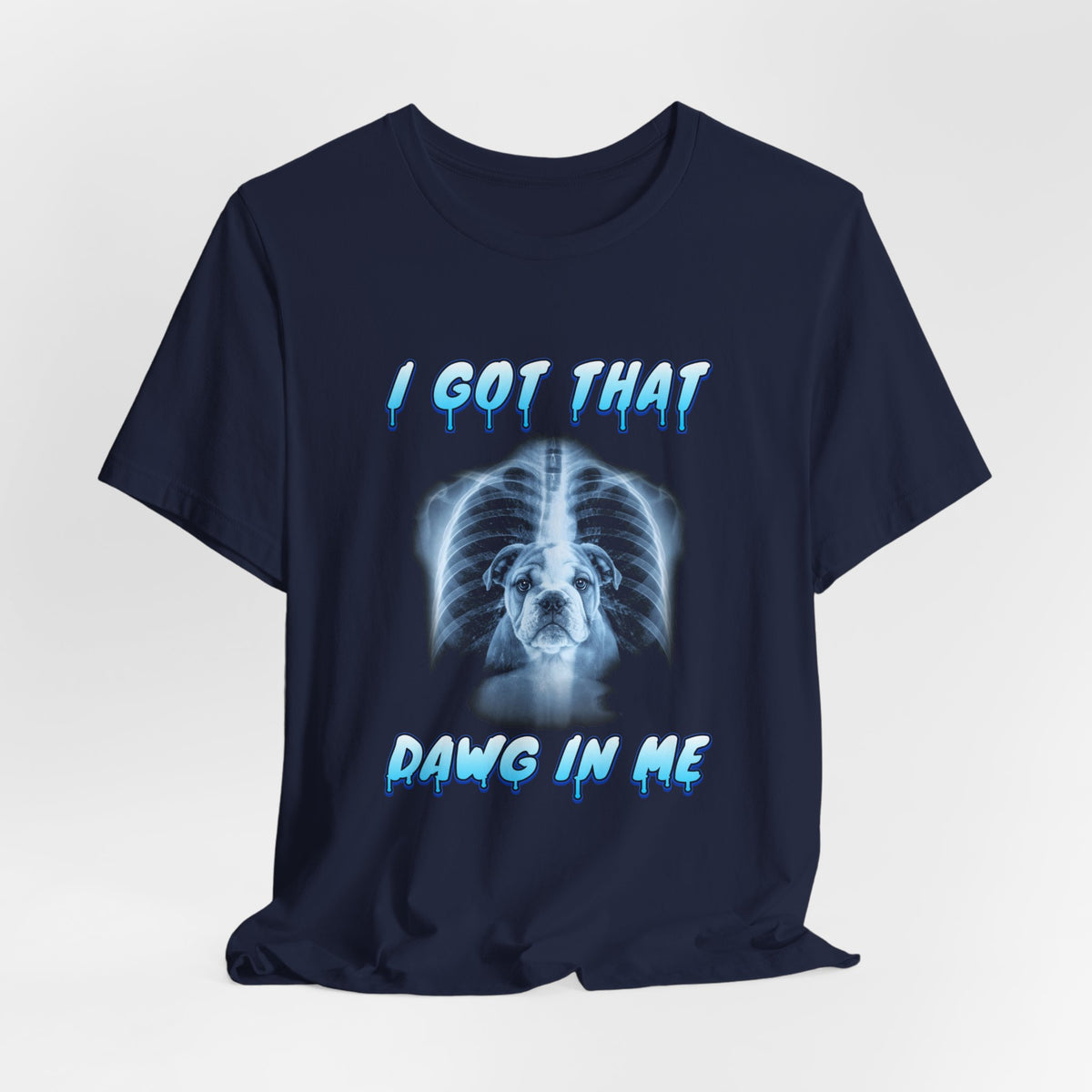 Bulldog I Got That Dawg In Me Tee