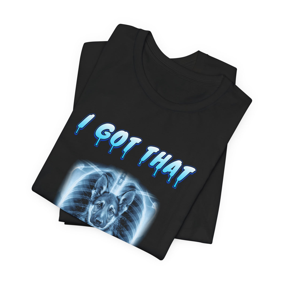 German Shepherd I Got That Dawg In Me Tee