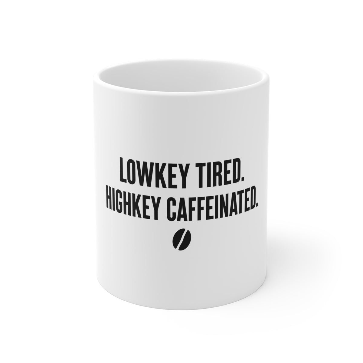 Lowkey Tired Highkey Caffeinated chronically online mug with "Lowkey Tired Highkey Caffeinated" graphic, front view
