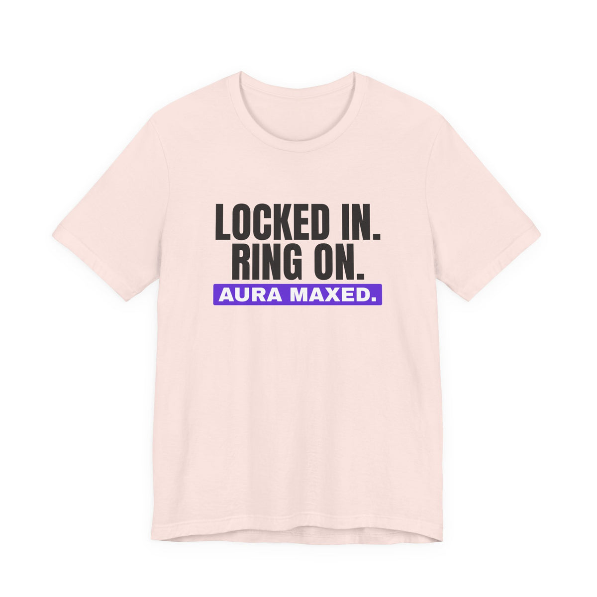 Locked In Ring On Aura Maxed bachelorette party t-shirt in Soft Pink with "Locked In Ring On Aura Maxed" graphic, product photo 2