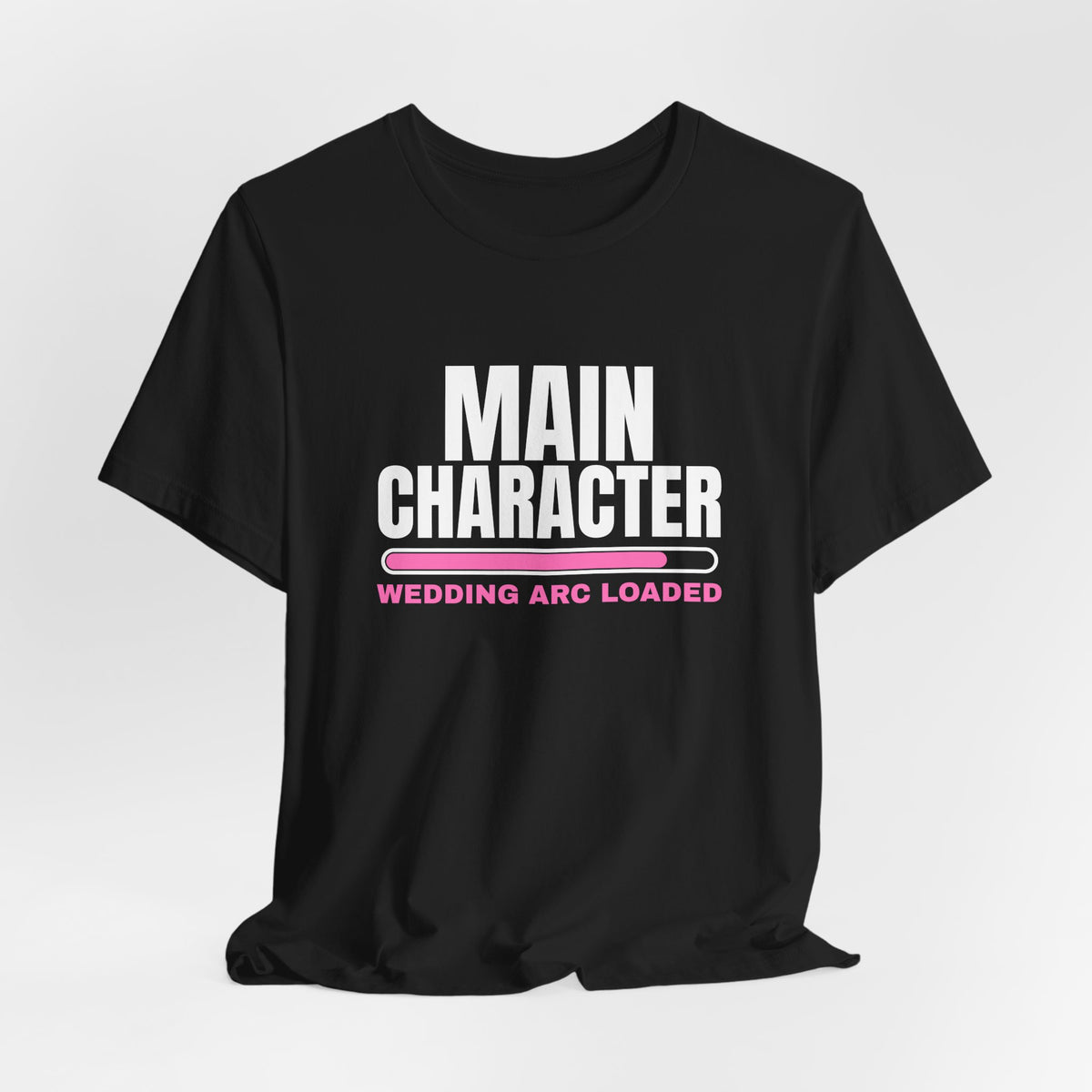 Main Character Wedding Arc Loaded bachelorette party t-shirt with "Main Character Wedding Arc Loaded" graphic, product photo 12