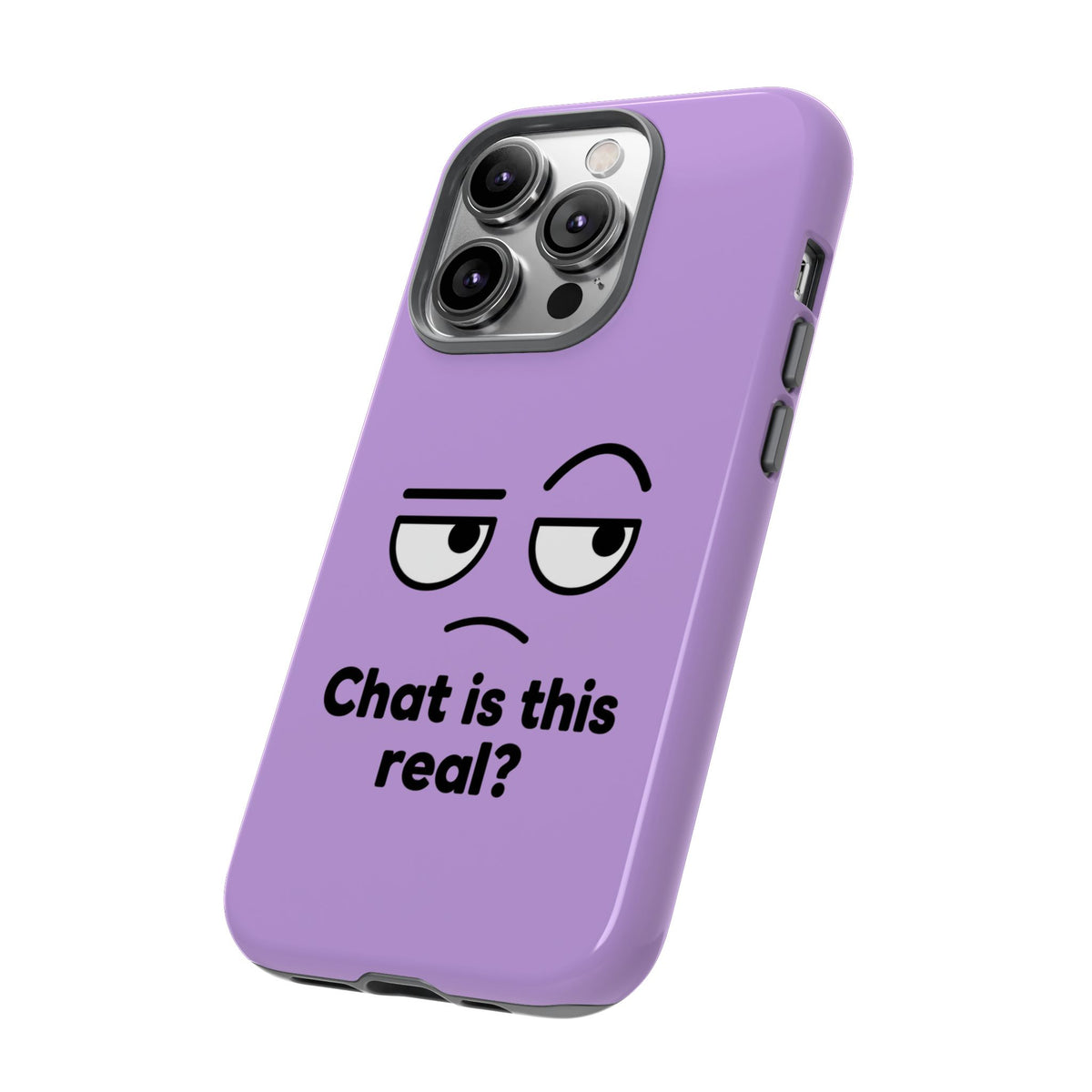 Chat Is This Real? chat meme phone case with "Chat Is This Real?" graphic, product photo 30