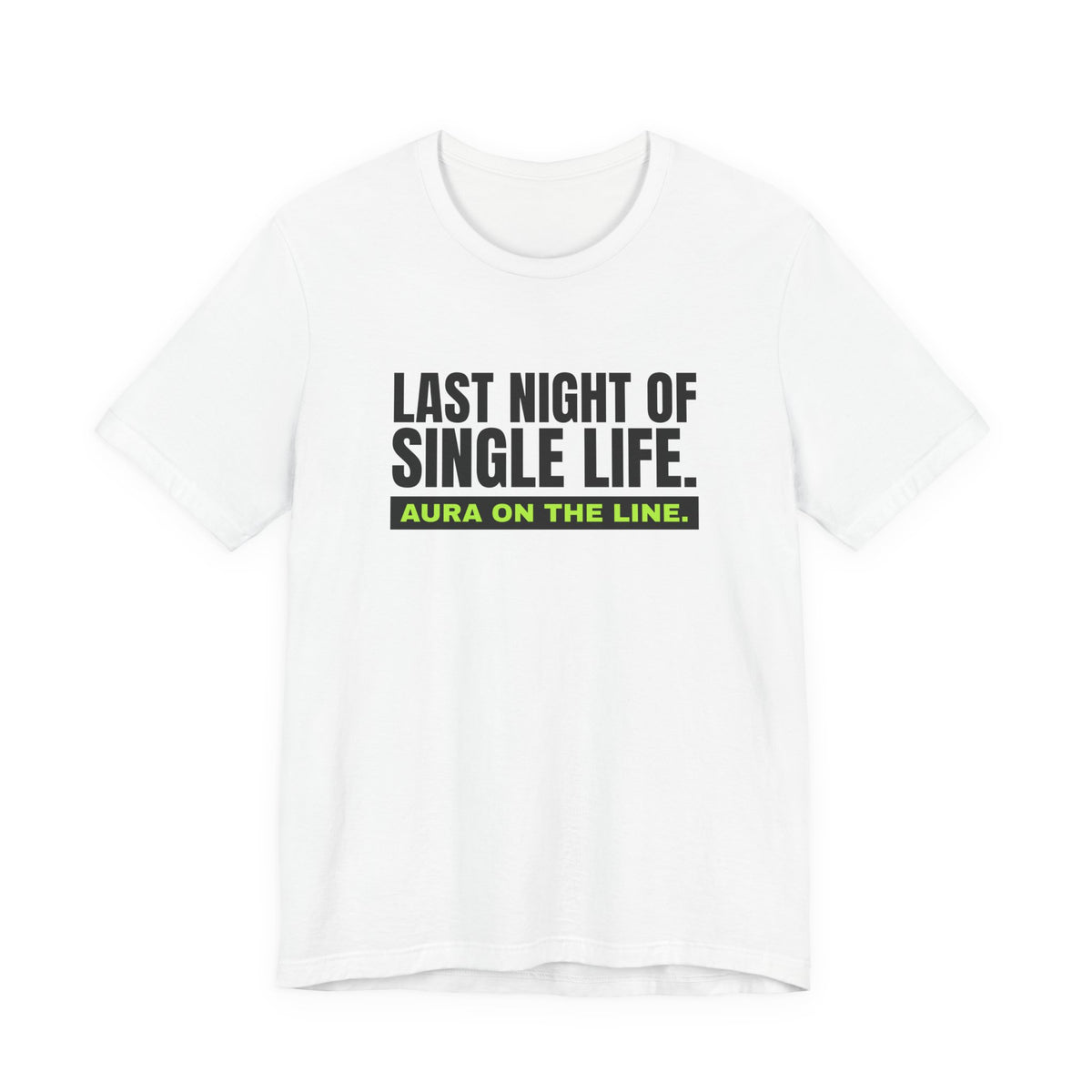 Last Night Of Single Life bachelor party t-shirt in White with "Last Night Of Single Life" graphic, front view