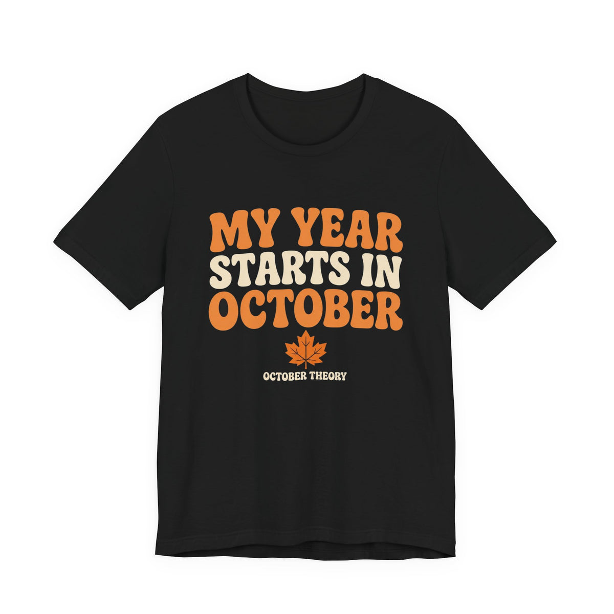 My Year Starts In October spooky season t-shirt in Black with "My Year Starts In October" graphic, front view