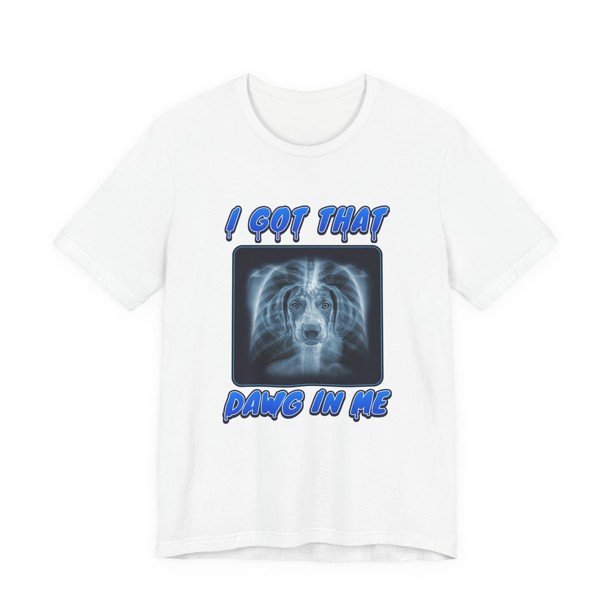 German Shorthaired Pointer I Got That Dawg In Me Tee