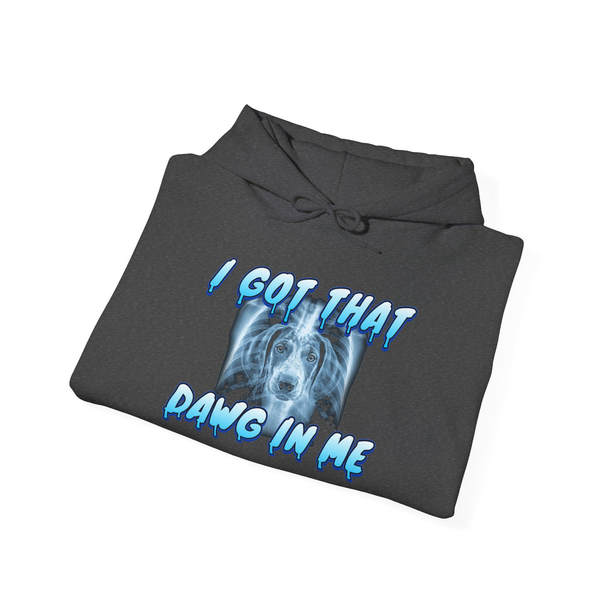 German Shorthaired Pointer I Got That Dawg In Me Hoodie