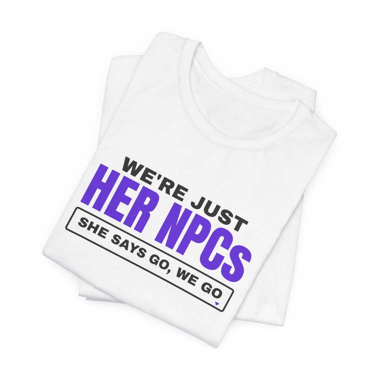 We're Just Her NPCs bachelorette party t-shirt with "We're Just Her NPCs" graphic, product photo 5