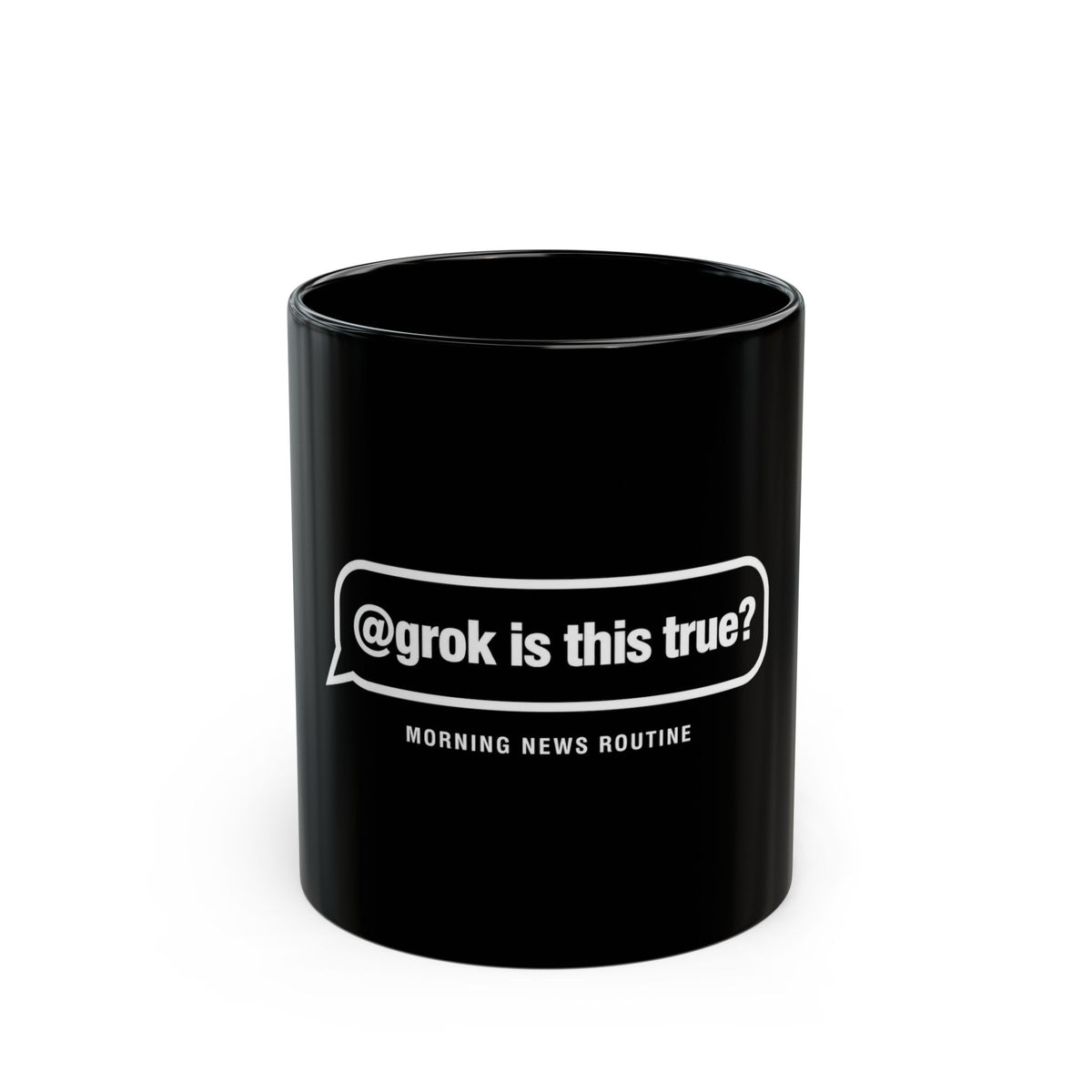 @grok is this true? chat meme mug with "@grok is this true?" graphic, front view