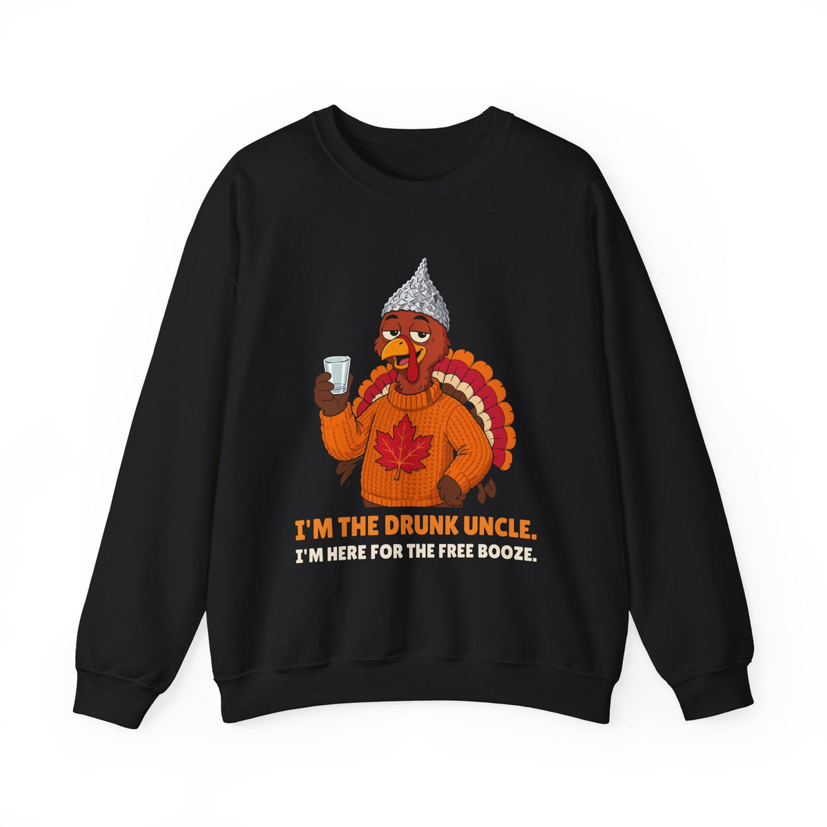 I'm The Drunk Uncle Thanksgiving Crewneck
