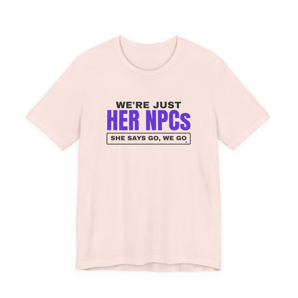 We're Just Her NPCs bachelorette party t-shirt in Soft Pink with "We're Just Her NPCs" graphic, product photo 2