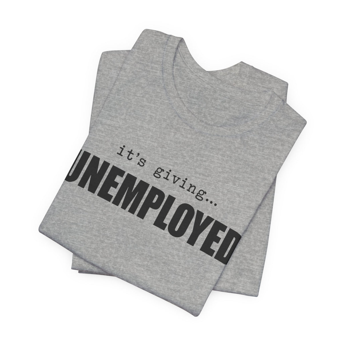 It's Giving Unemployed chronically online t-shirt with "It's Giving Unemployed" graphic, product photo 7
