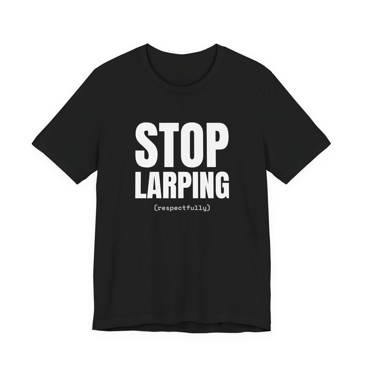 Stop Larping NPC and larp t-shirt in Black with "Stop Larping" graphic, front view