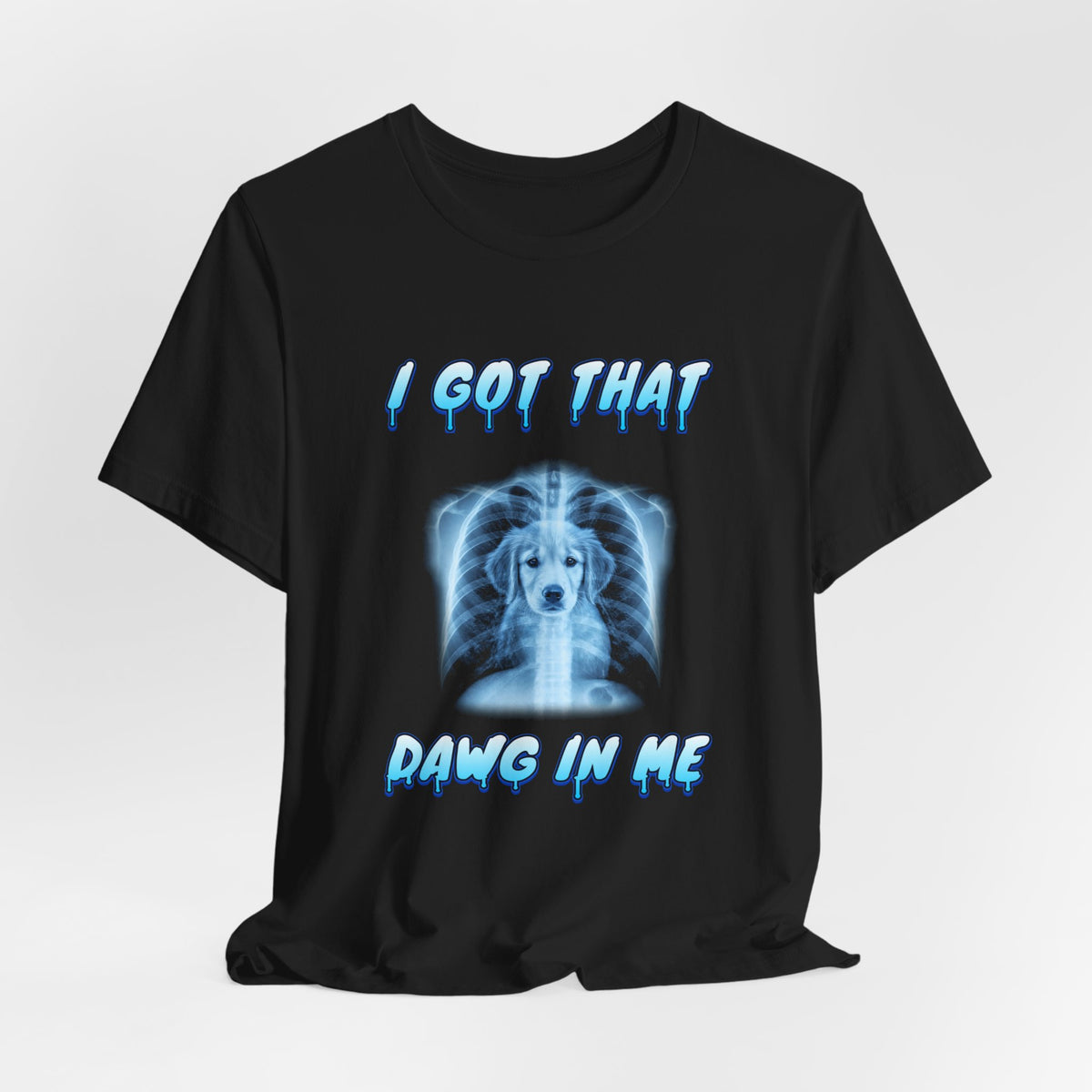 Golden Retriever I Got That Dawg In Me Tee