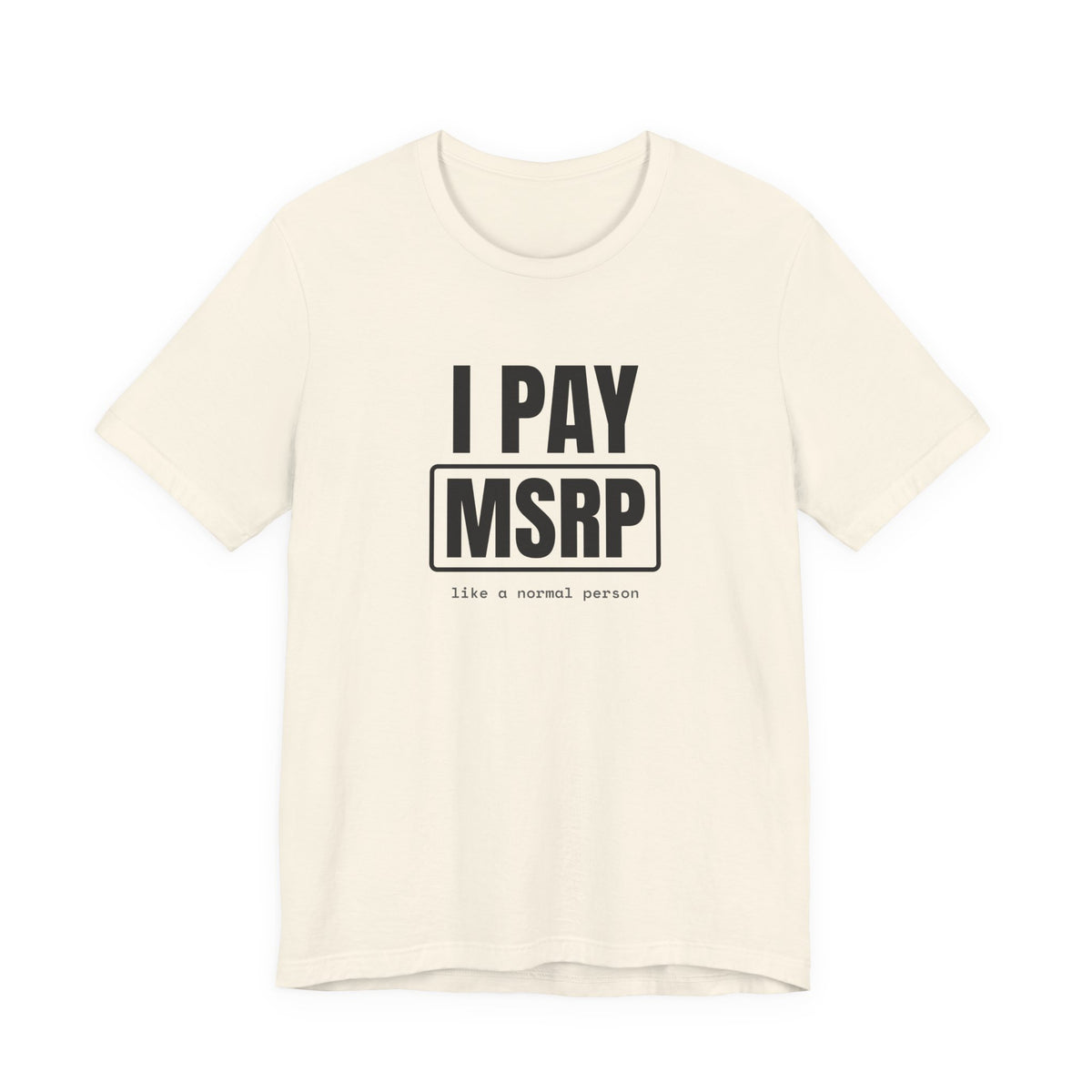 I Pay MSRP anti scalper card collector t-shirt in Natural with "I Pay MSRP" graphic, product photo 2
