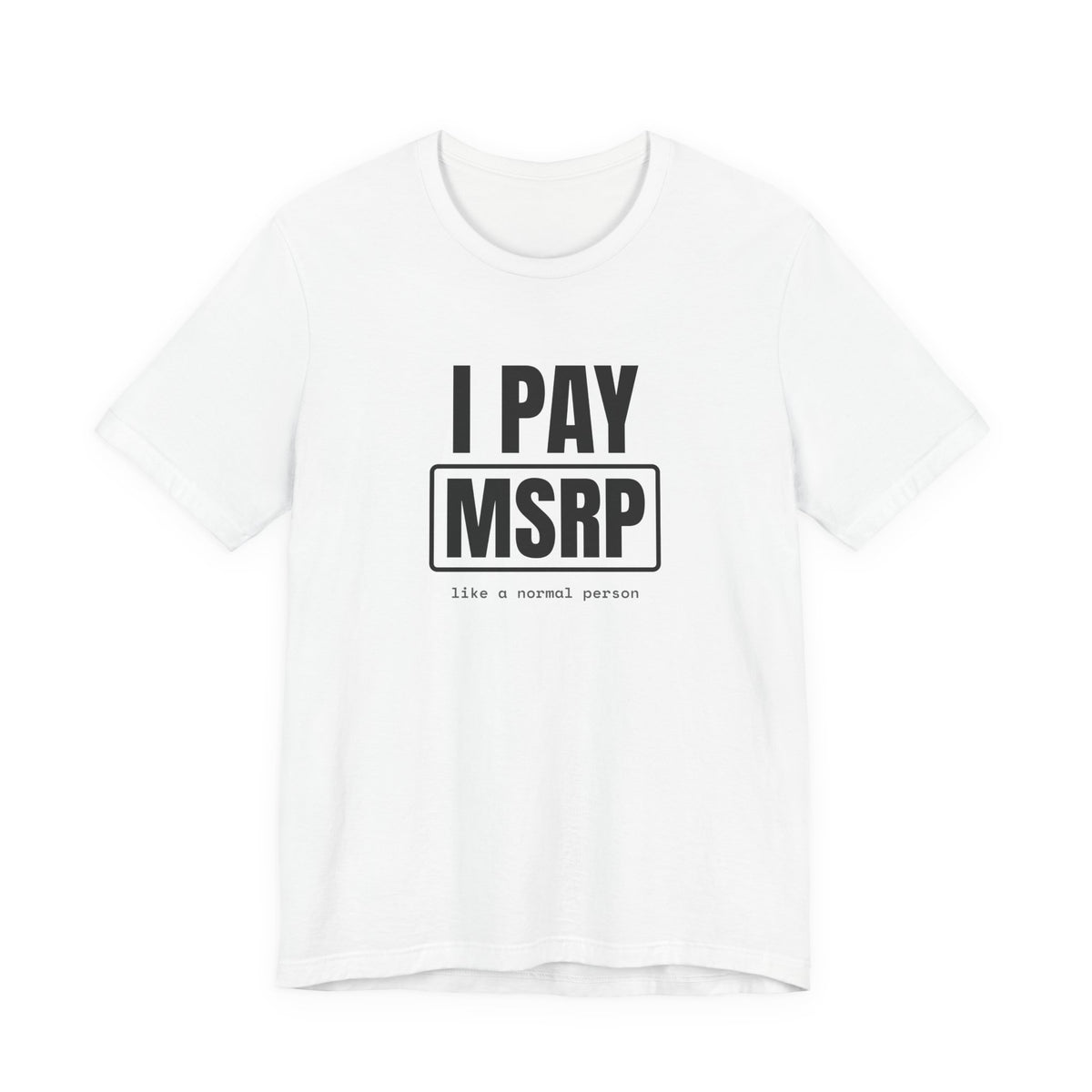 I Pay MSRP anti scalper card collector t-shirt in White with "I Pay MSRP" graphic, front view