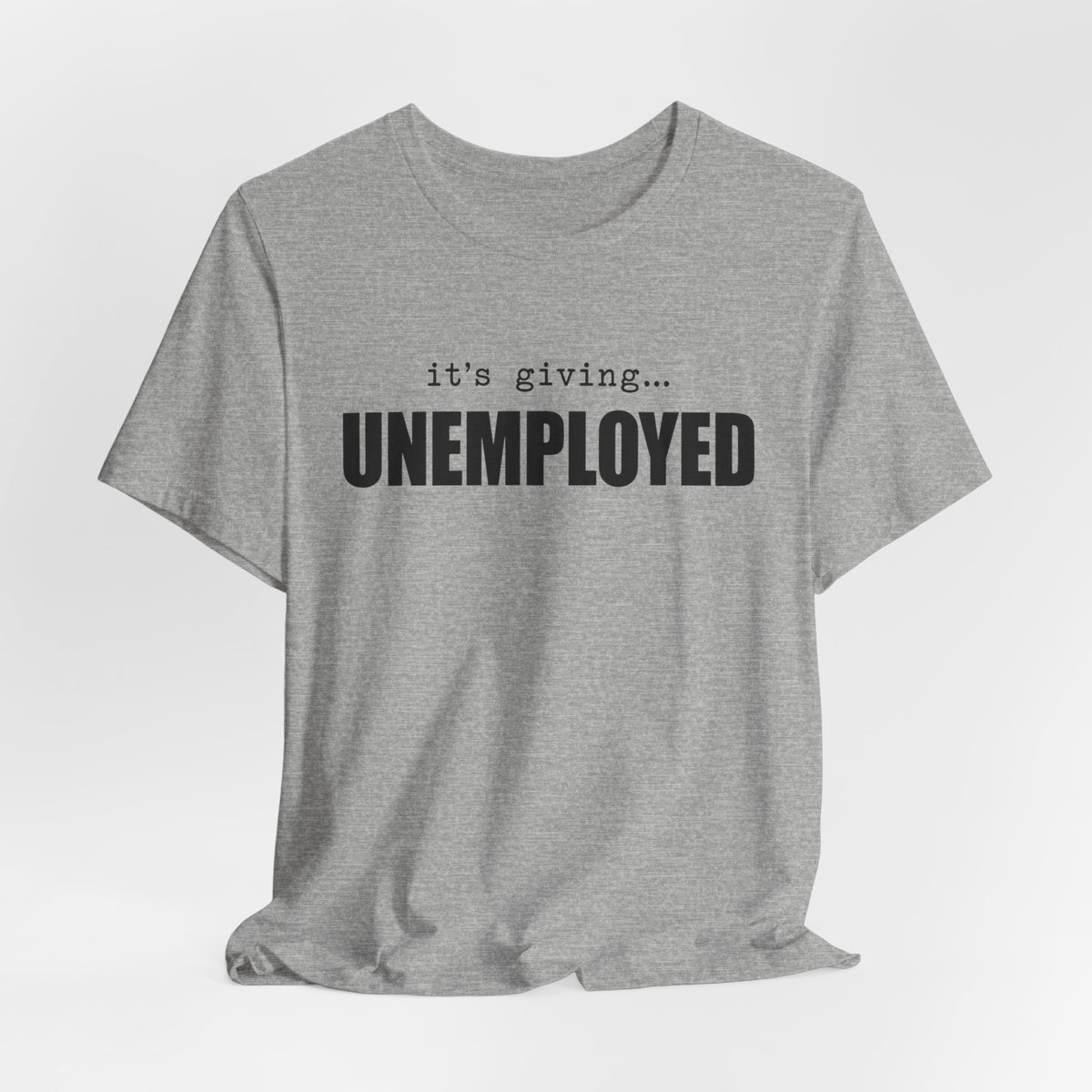 It's Giving Unemployed chronically online t-shirt with "It's Giving Unemployed" graphic, product photo 8