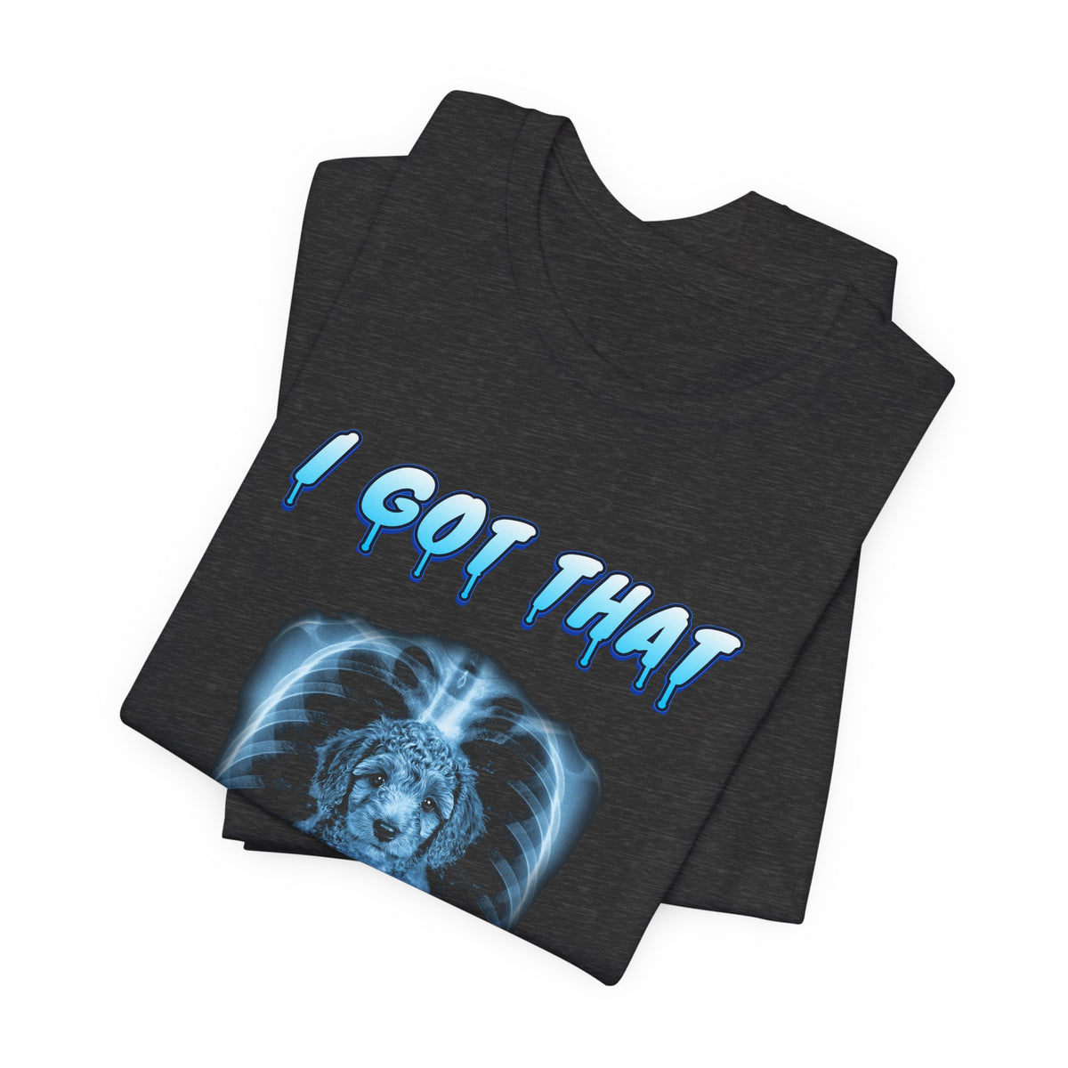 Poodle I Got That Dawg In Me Tee