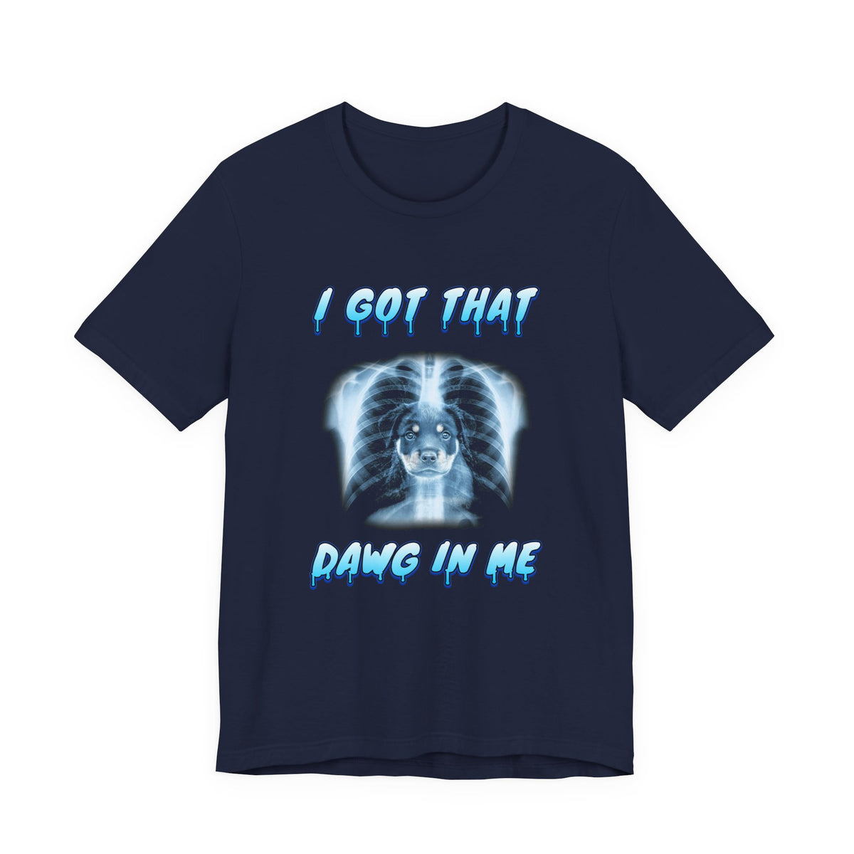 Rottweiler I Got That Dawg In Me Tee
