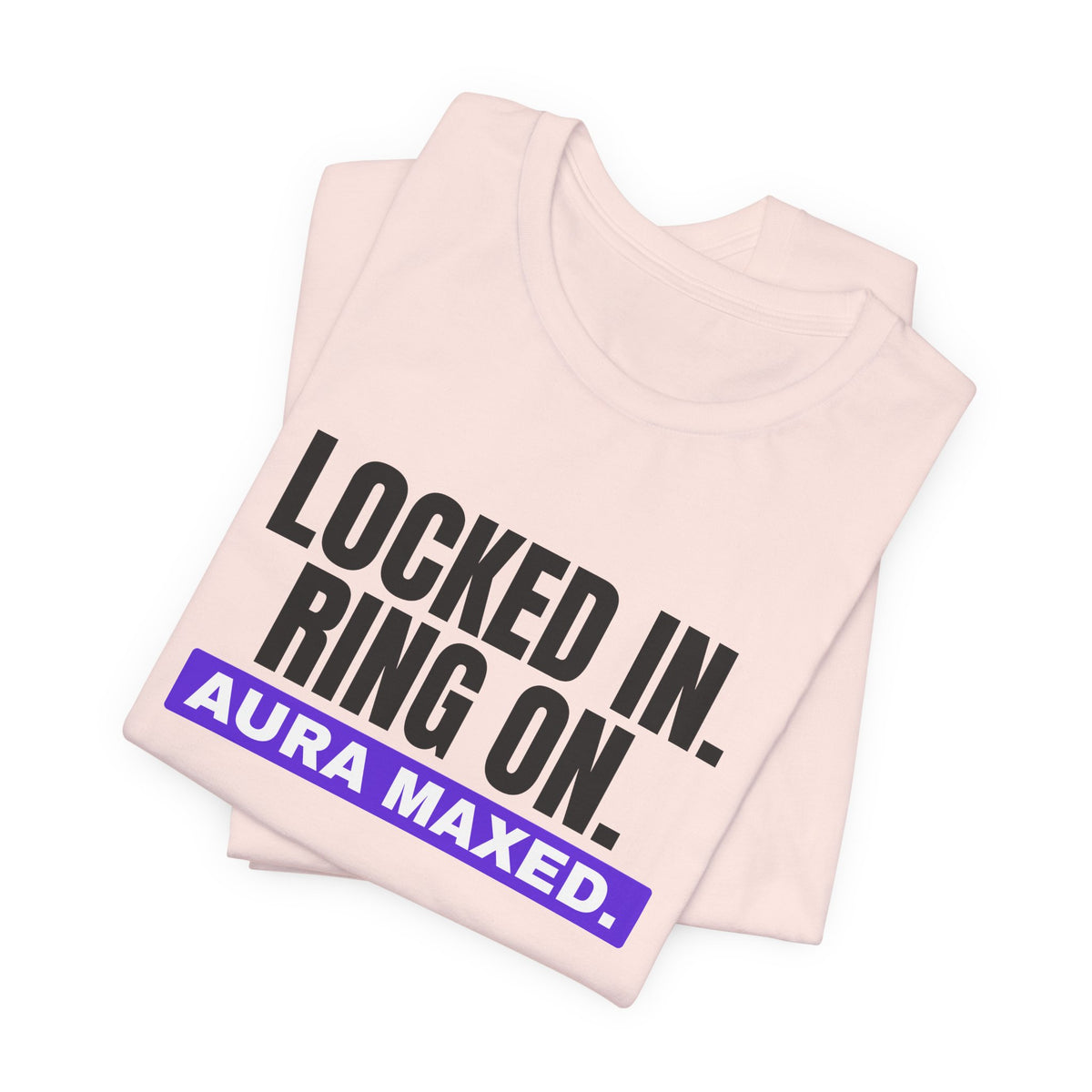 Locked In Ring On Aura Maxed bachelorette party t-shirt with "Locked In Ring On Aura Maxed" graphic, product photo 8