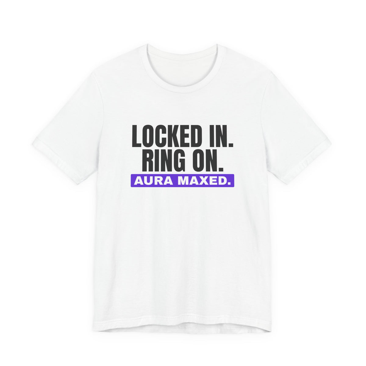 Locked In Ring On Aura Maxed bachelorette party t-shirt in White with "Locked In Ring On Aura Maxed" graphic, front view