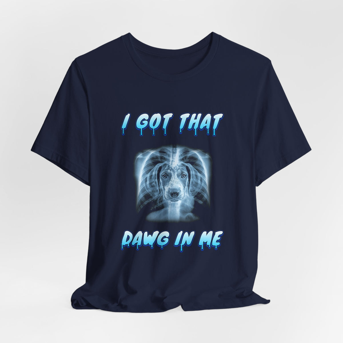 German Shorthaired Pointer I Got That Dawg In Me Tee