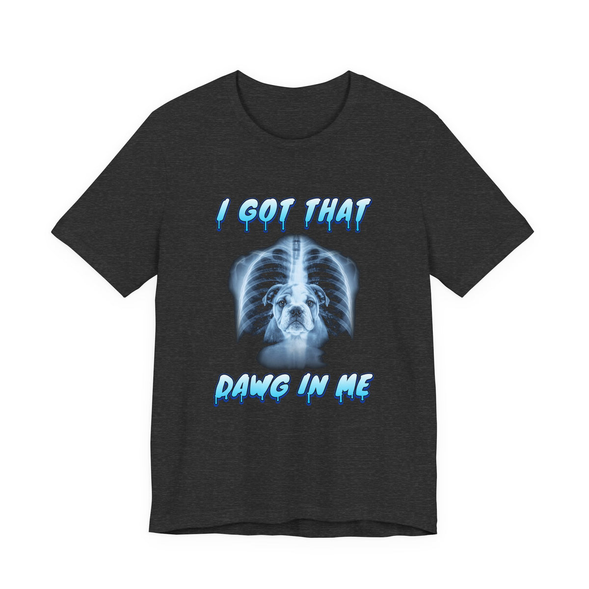 Bulldog I Got That Dawg In Me Tee