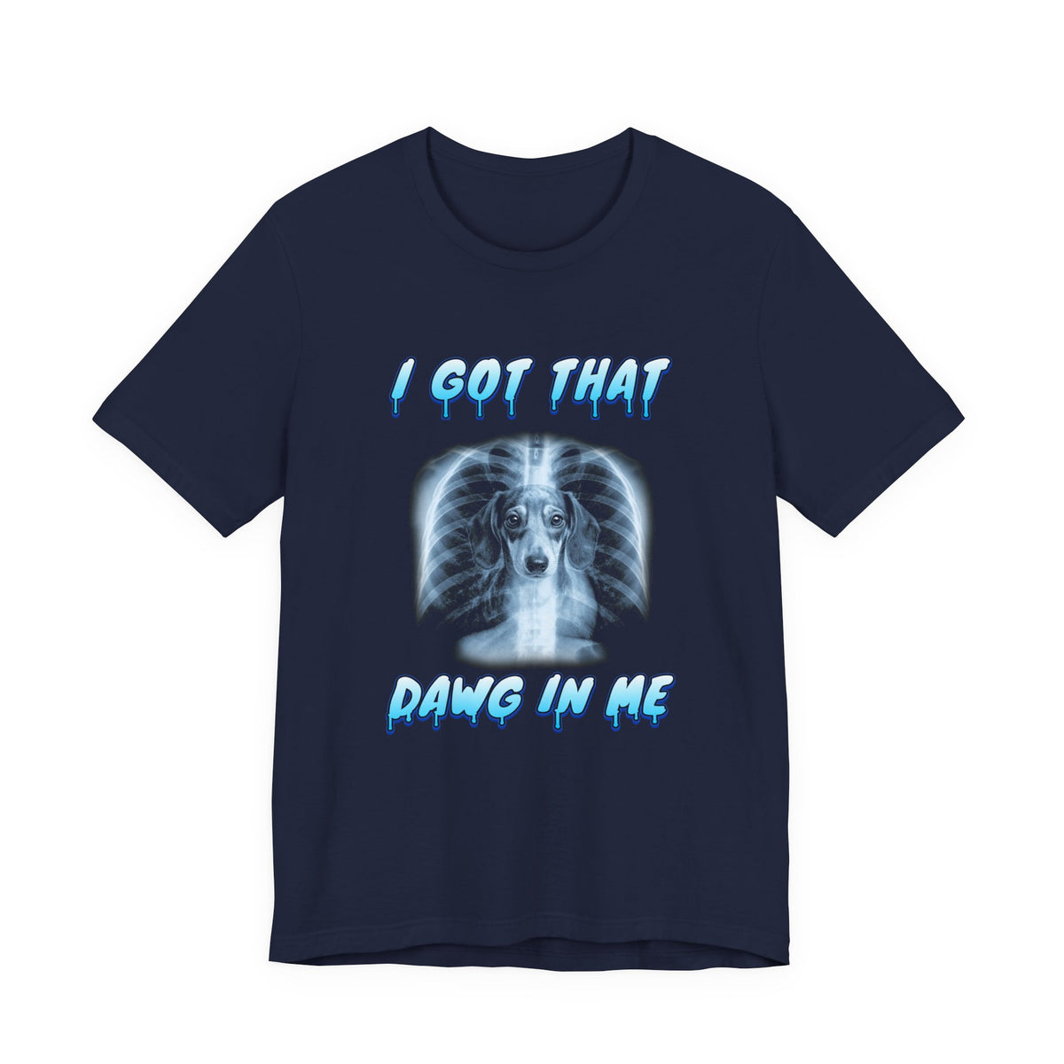 Dachshund I Got That Dawg In Me Tee