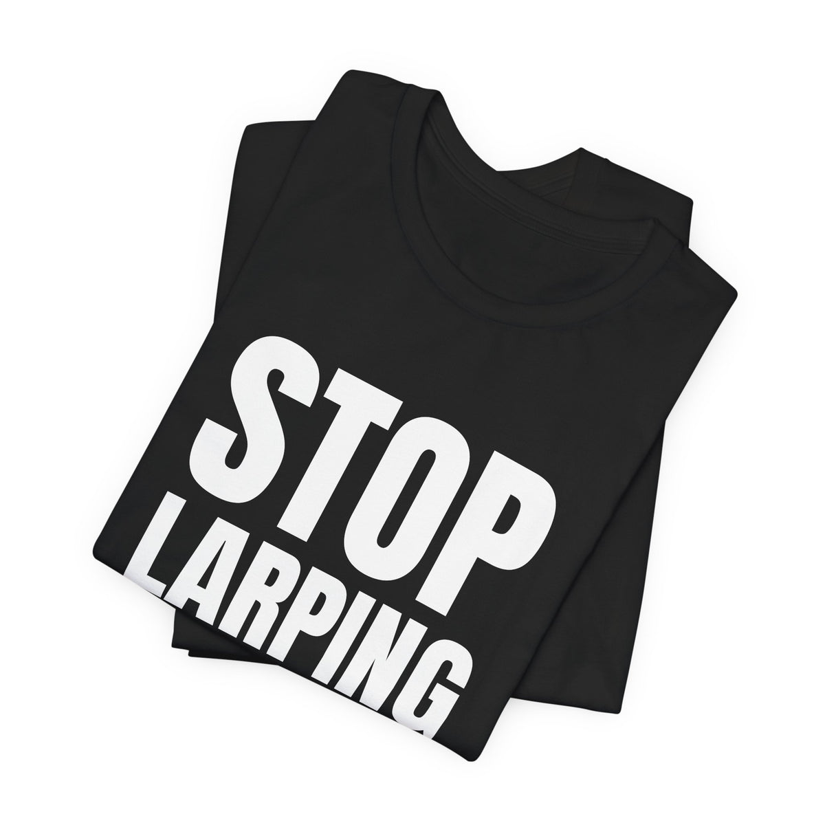 Stop Larping NPC and larp t-shirt with "Stop Larping" graphic, product photo 3