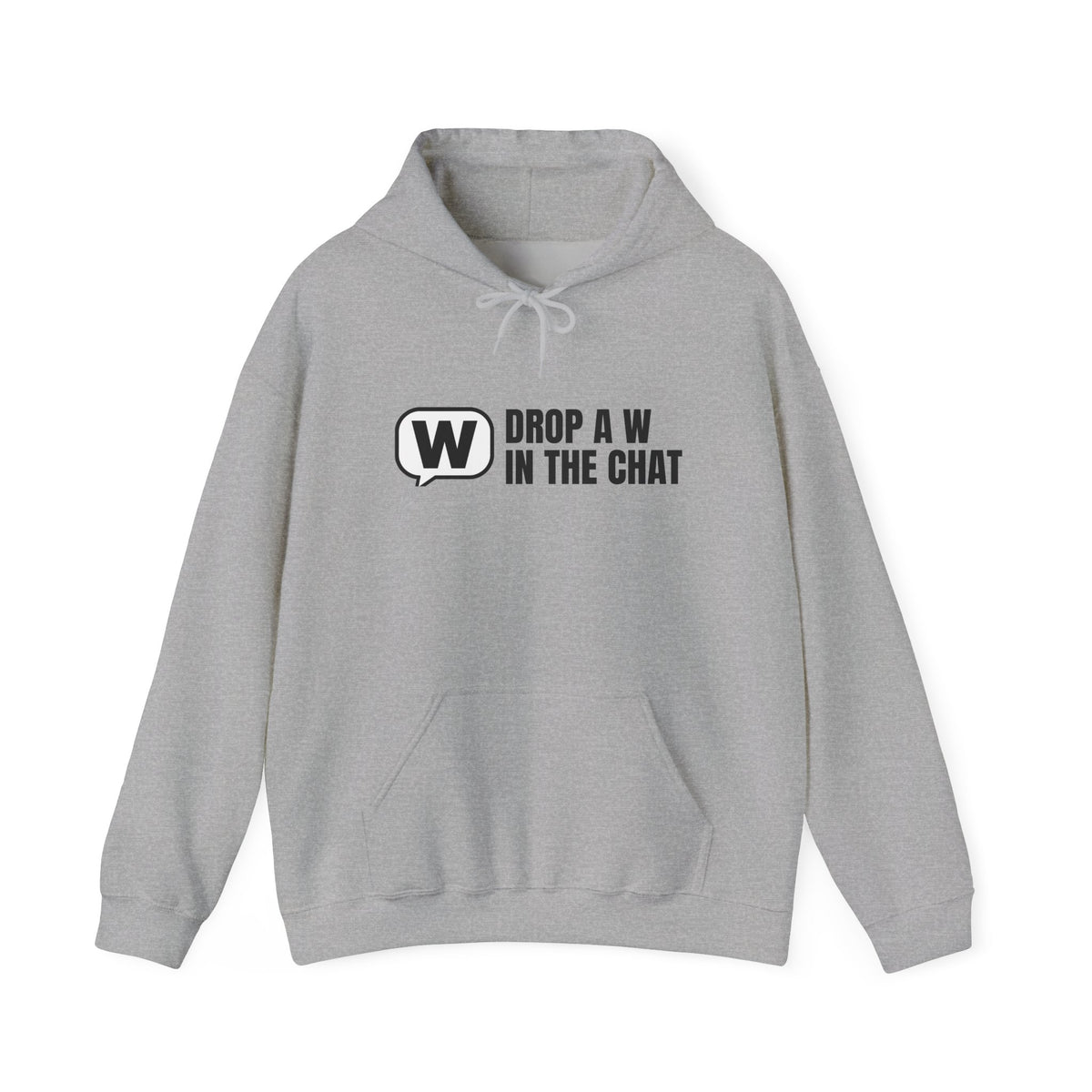 Drop A W In The Chat chat meme hoodie in Sport Grey with "Drop A W In The Chat" graphic, front view