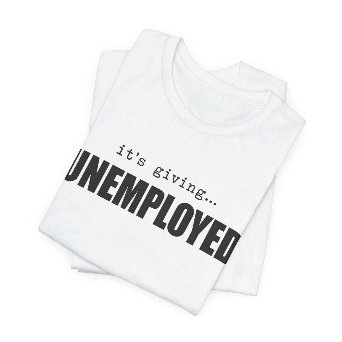It's Giving Unemployed chronically online t-shirt with "It's Giving Unemployed" graphic, product photo 4