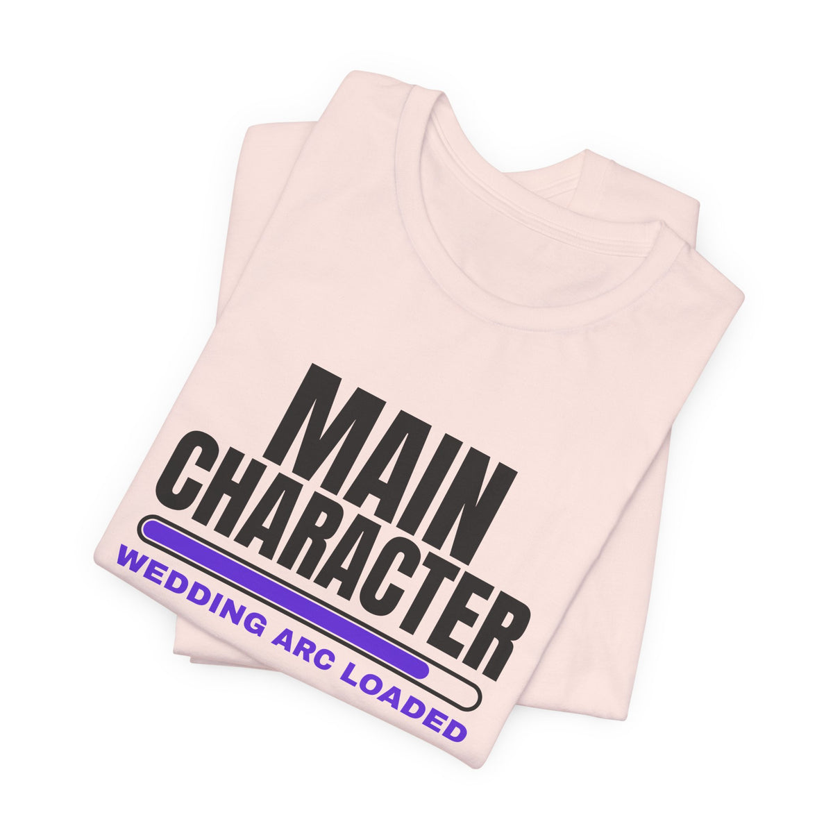Main Character Wedding Arc Loaded bachelorette party t-shirt with "Main Character Wedding Arc Loaded" graphic, product photo 8