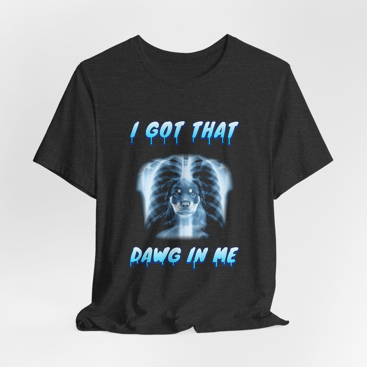 Rottweiler I Got That Dawg In Me Tee