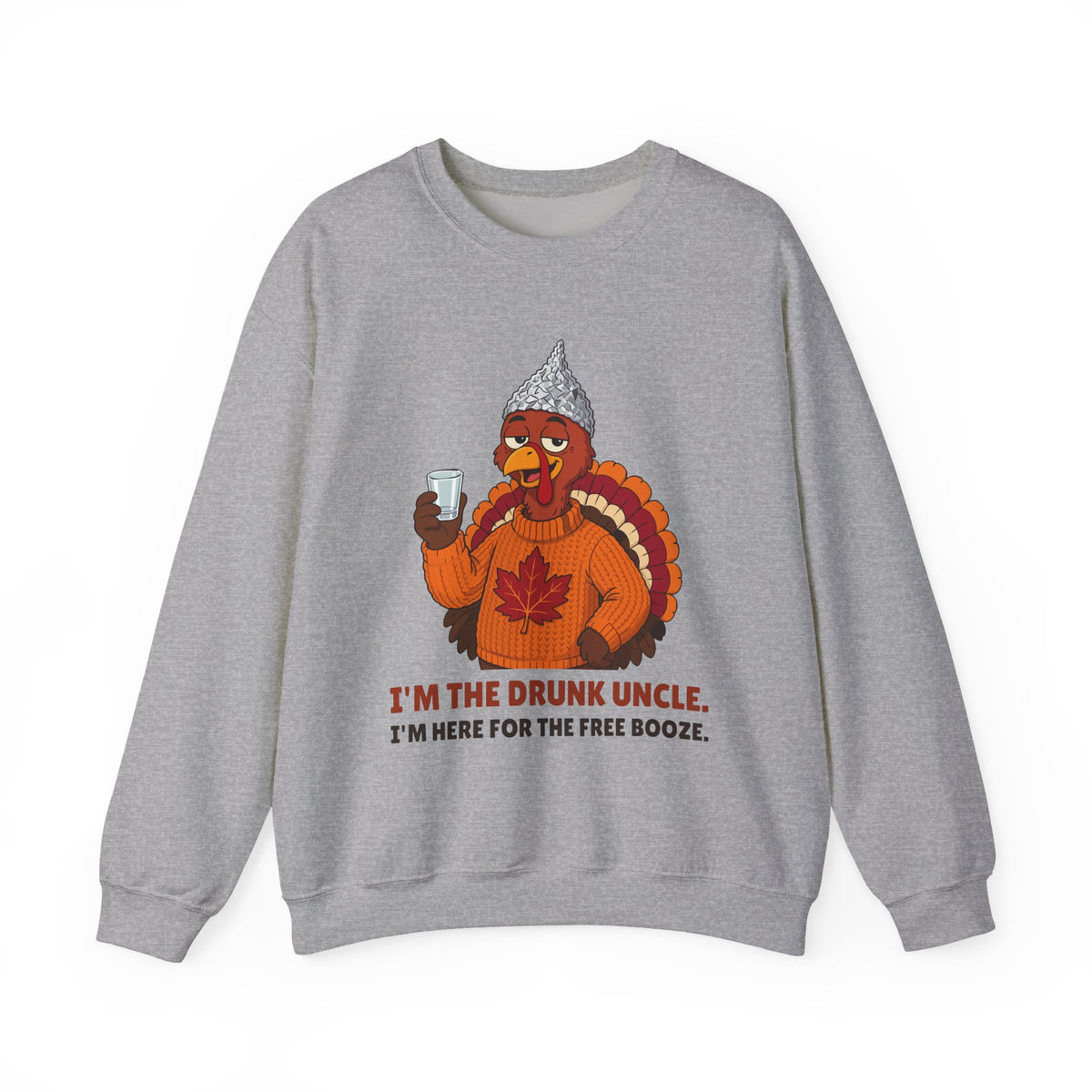 I'm The Drunk Uncle Thanksgiving Crewneck
