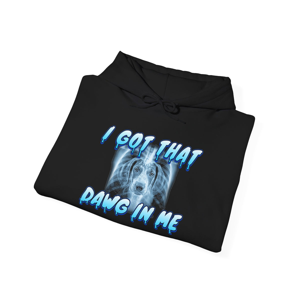 German Shorthaired Pointer I Got That Dawg In Me Hoodie