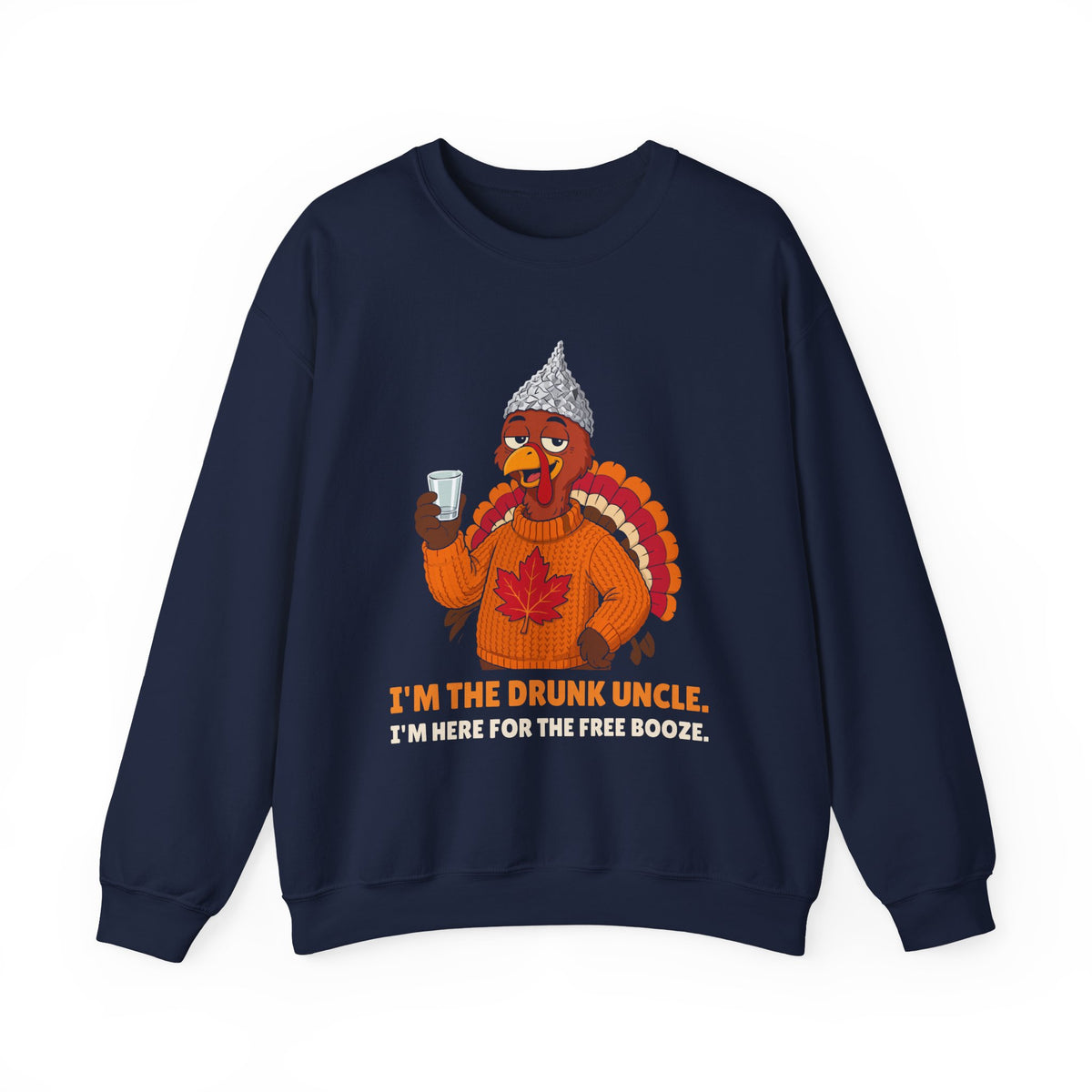 I'm The Drunk Uncle Thanksgiving Crewneck