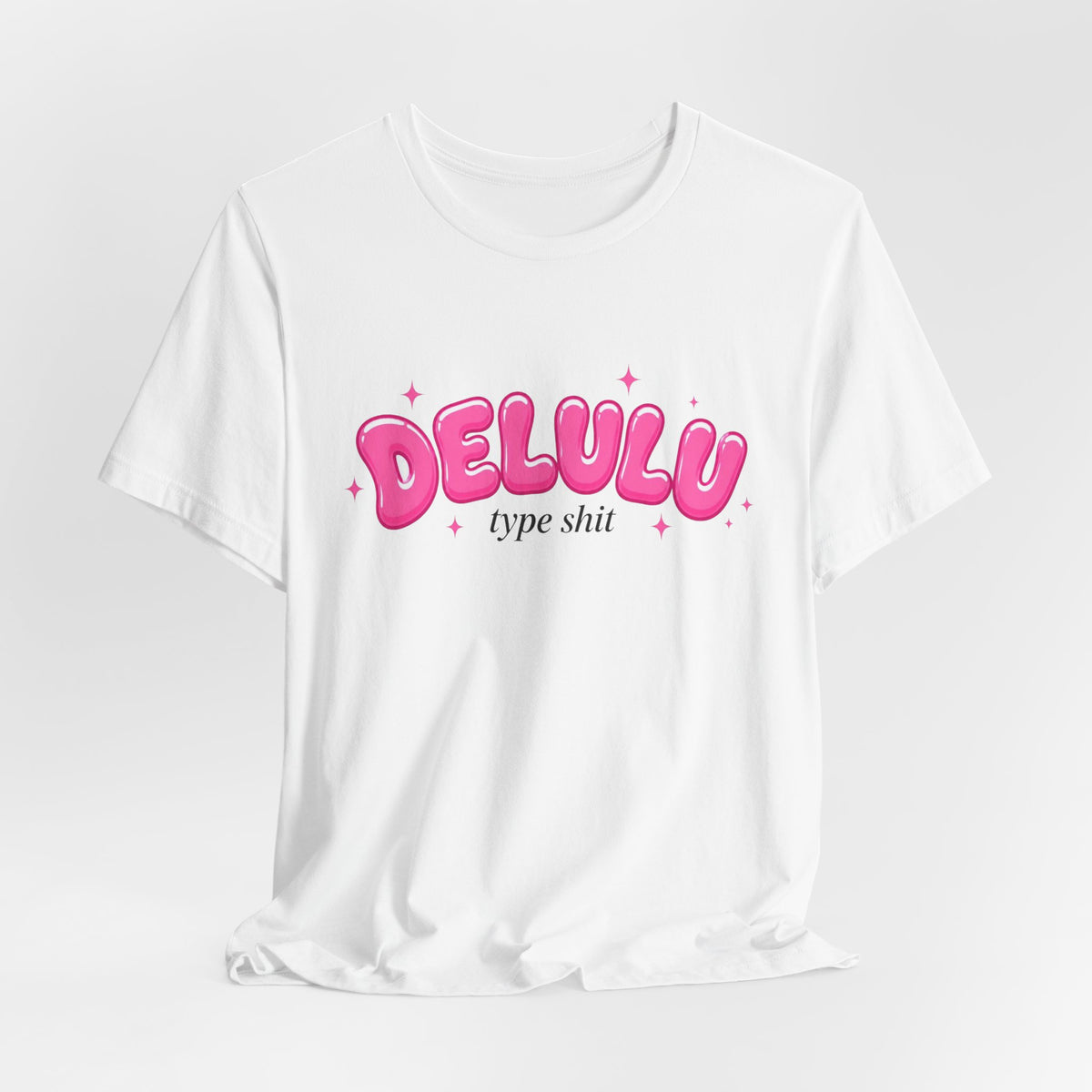 Delulu Type Shit chronically online t-shirt with "Delulu Type Shit" graphic, product photo 5
