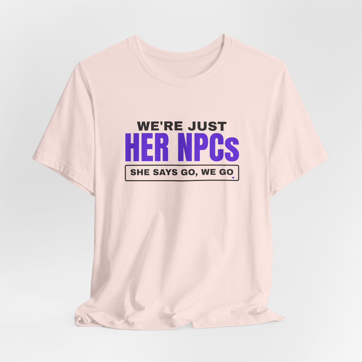 We're Just Her NPCs bachelorette party t-shirt with "We're Just Her NPCs" graphic, product photo 9
