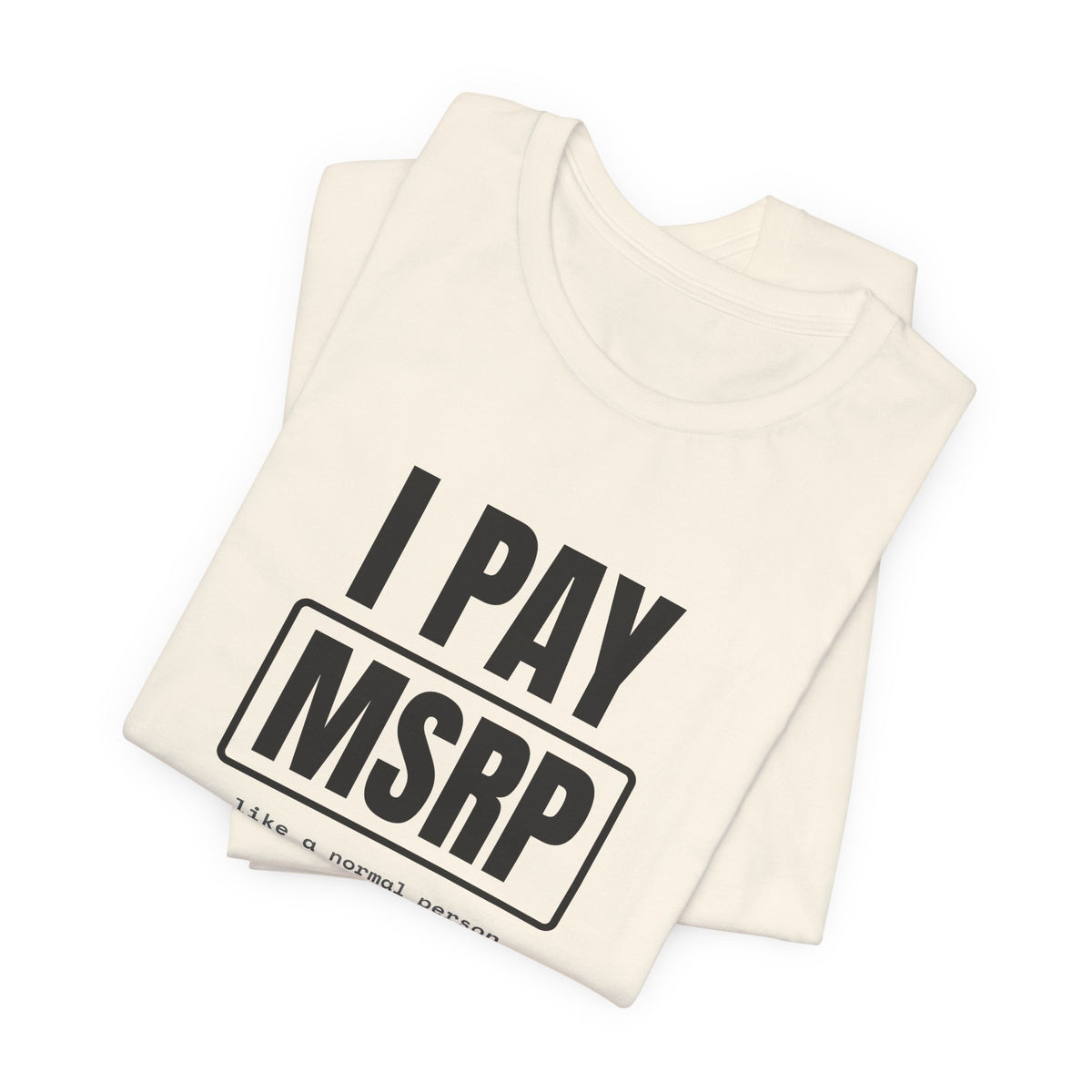 I Pay MSRP anti scalper card collector t-shirt with "I Pay MSRP" graphic, product photo 7