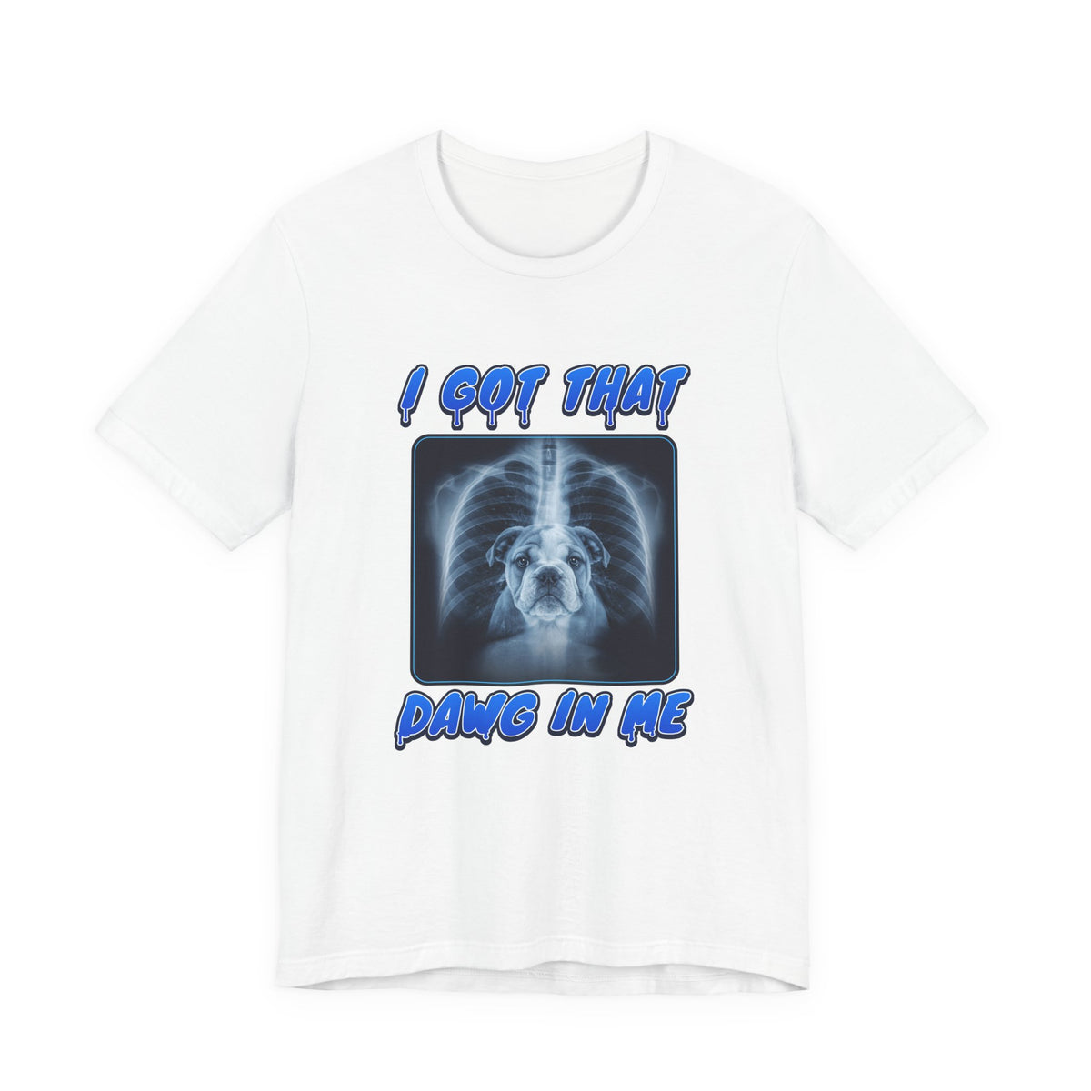 Bulldog I Got That Dawg In Me Tee