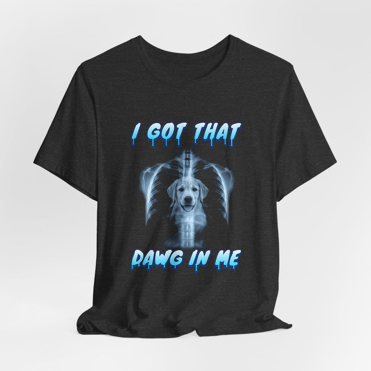 Labrador Retriever I Got That Dawg In Me Tee