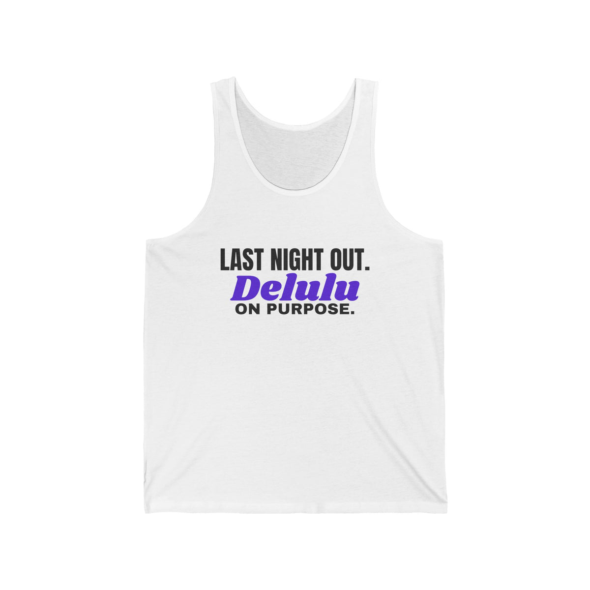 Last Night Out Delulu On Purpose bachelorette party tank top in White with "Last Night Out Delulu On Purpose" graphic, front view