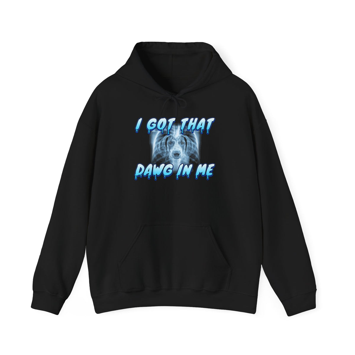 German Shorthaired Pointer I Got That Dawg In Me Hoodie