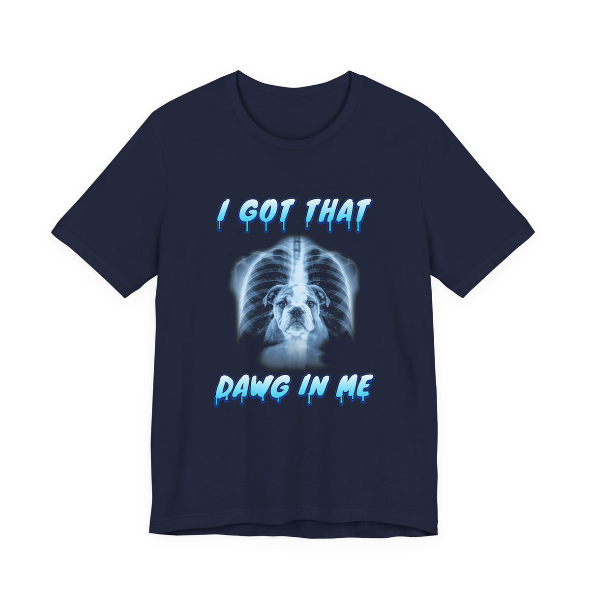 Bulldog I Got That Dawg In Me Tee