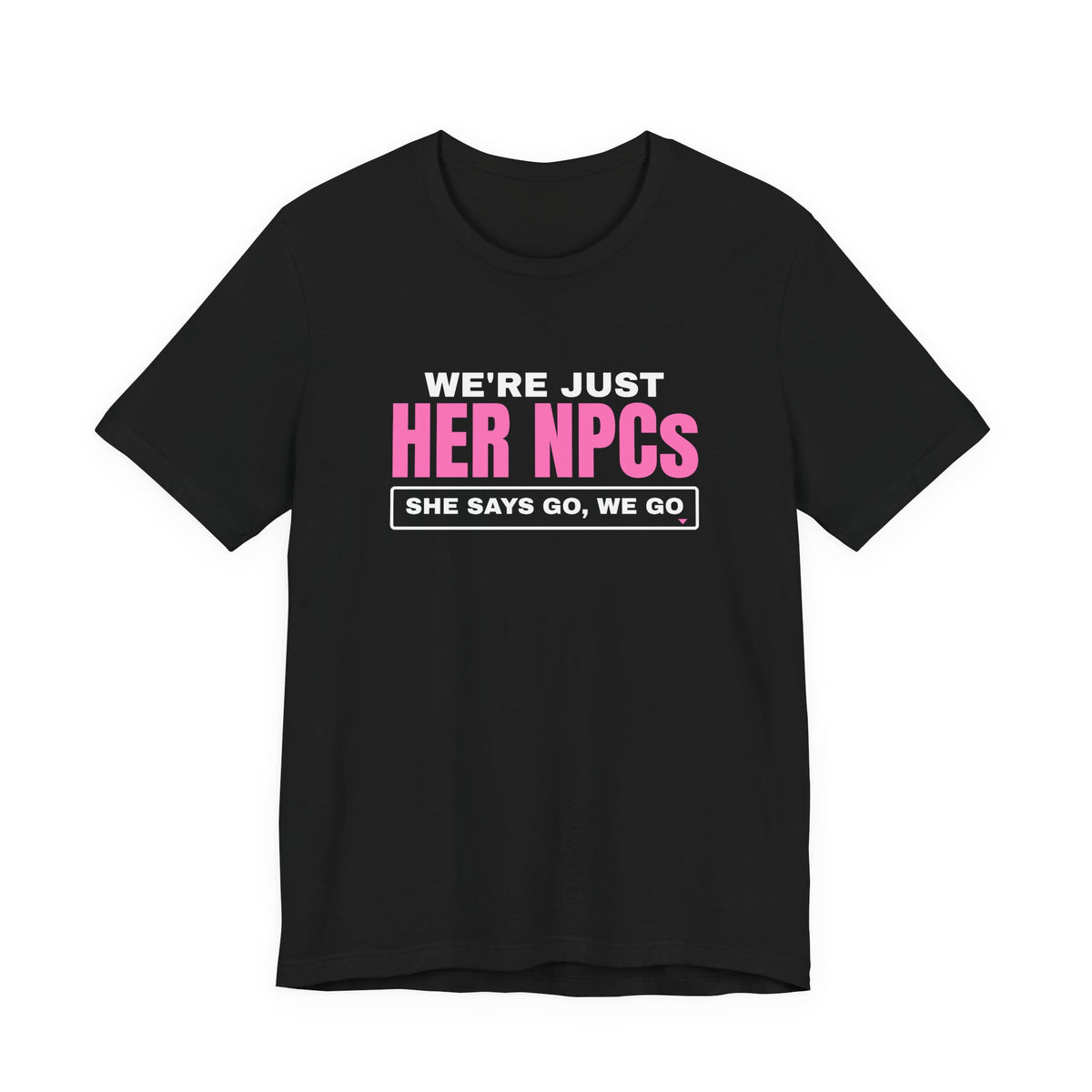 We're Just Her NPCs bachelorette party t-shirt in Black with "We're Just Her NPCs" graphic, product photo 3